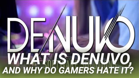 Why do players hate Denuvo?